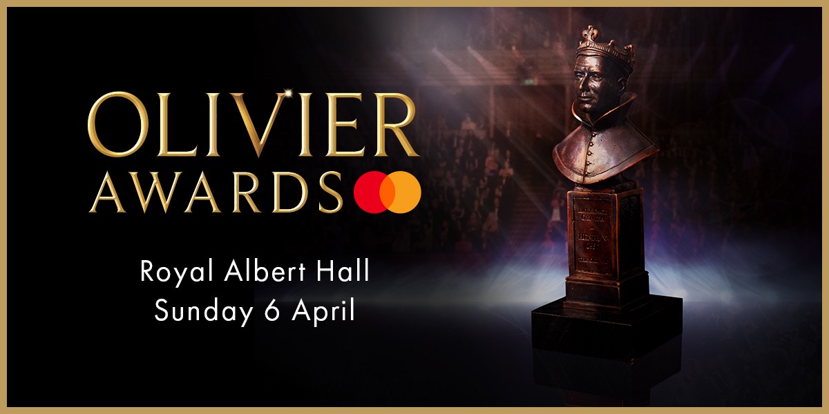 Image has the Olivier Awards logo and the Olivier Awards statuette with Royal Albert Hall Sunday 6 April written on the image