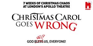 The background is white. In the centre it reads 'Christmas Carol Goes Wrong' The word wrong is written in red and looks as though it is falling down. At the bottom it reads 'God bless us all' the word bless has been crossed out with a red line and on top it is written 'help'