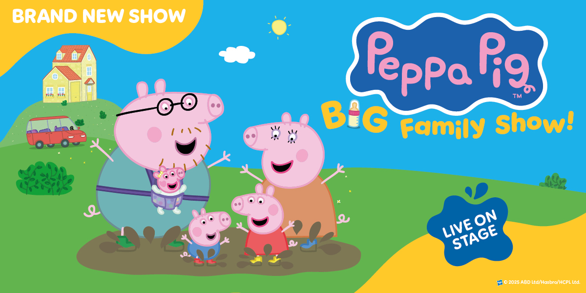 Promotional image for "Peppa Pig Big Family Show," featuring Peppa Pig and four family members standing on grass, with their house and a car in the background, under a sunny sky. Text on the image announces it as a brand new live stage show.