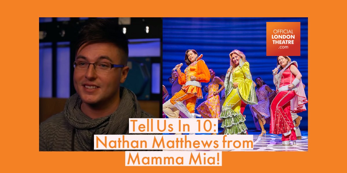 Tell Us In 10: Nathan Matthews from Mamma Mia!